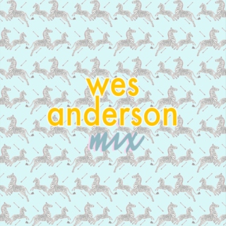 wes anderson mix