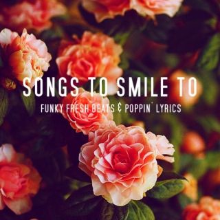 Songs To Smile To