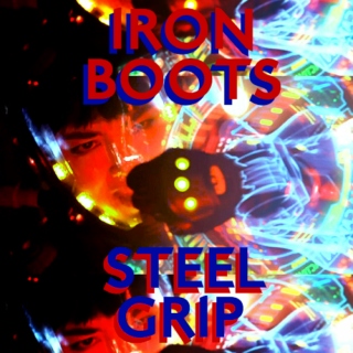 Iron Boots, Steel Grip