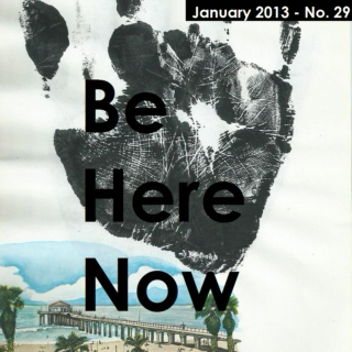 Be Here Now (January 2013)