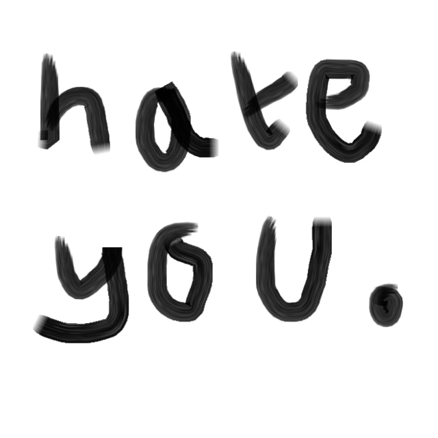 hate you.