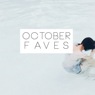 October Faves