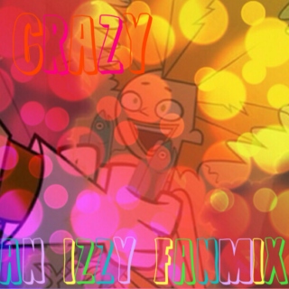Crazy an Izzy Fanmix