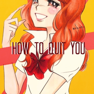 how to quit you 