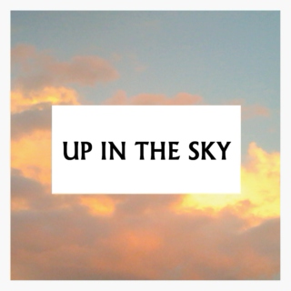 Up In The Sky