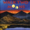 ☽WALK TWO MOONS☾