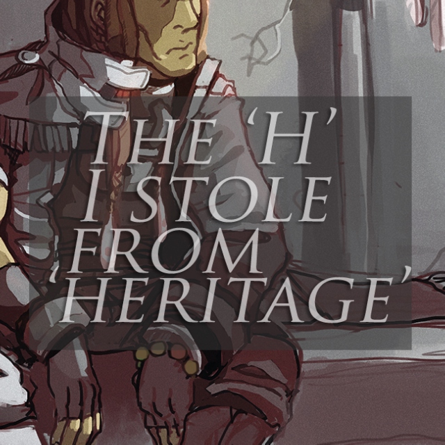 the 'H' i stole from 'Heritage'