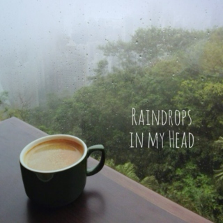 Raindrops in my Head