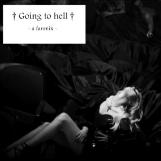 † Going to hell †