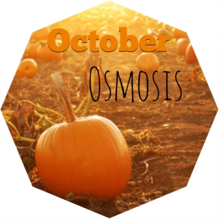 October Osmosis