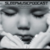 Sleep Music Podcast 2