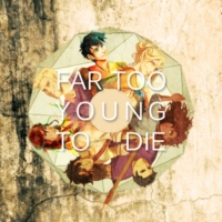 far too young to die