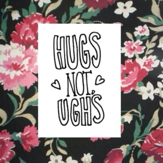 hugs not ughs 