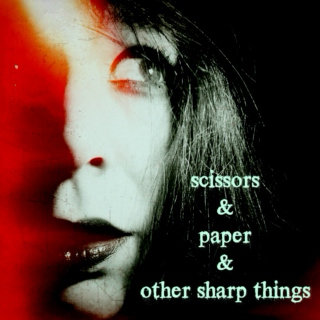 scissors & paper & other sharp things