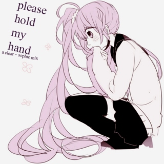 ❝please hold my hand❞