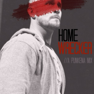 Homewrecker //A Punkena Mix