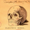 electric bones.