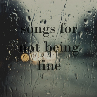 songs for not being fine