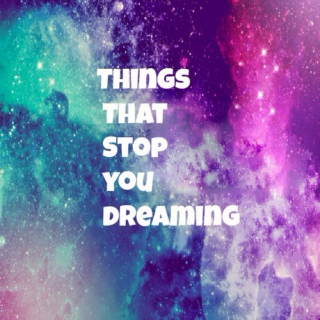 Things That Stop You Dreaming