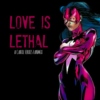 Love is Lethal
