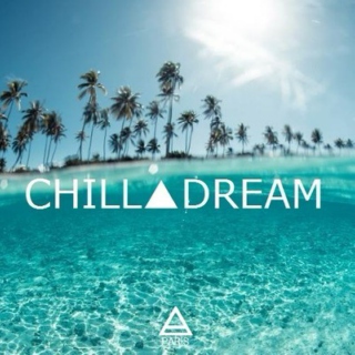 Chill ▽ Dream 
