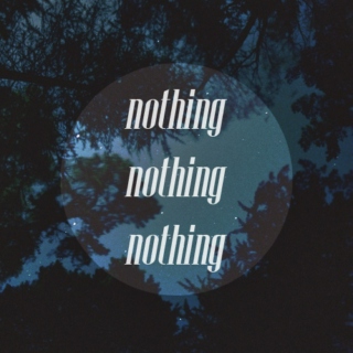 nothing nothing nothing
