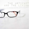 The Artifact and Living