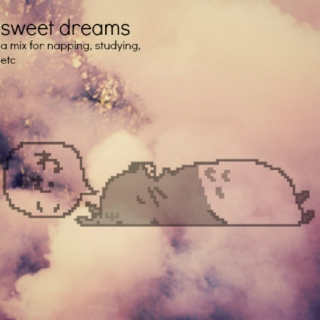 sweet dreams
