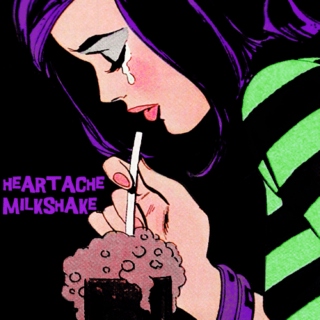 Heartache milkshake