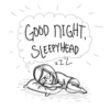 Good Night, Sleepyhead