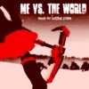 ME VS. THE WORLD
