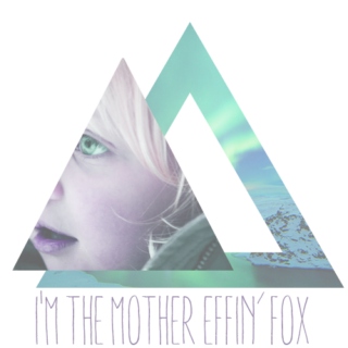 I'm the Mother Effin' Fox