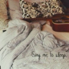 Sing me to sleep