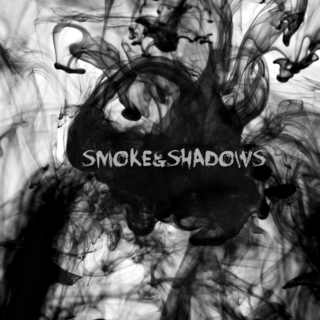 smoke&shadows