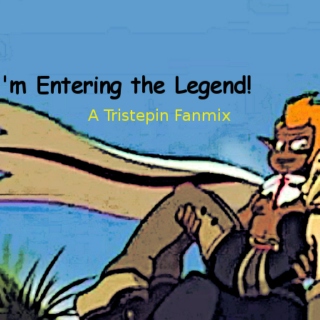 I'm Entering the Legend!