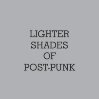 Lighter Shades of Post-Punk