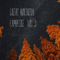 Great Northern Campfire Vol. 2