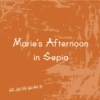 Marie's Afternoon in Sepia