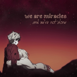 We Are Miracles and We're Not Alone