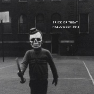 Trick or Treat: Halloween 2013