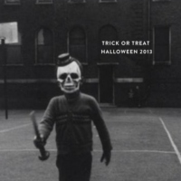Trick or Treat: Halloween 2013