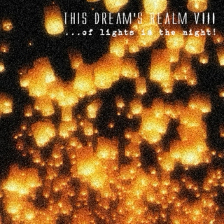 this dream's realm VIII - ...of lights in the night!