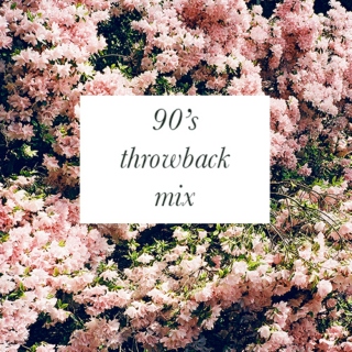 90's throwback mix