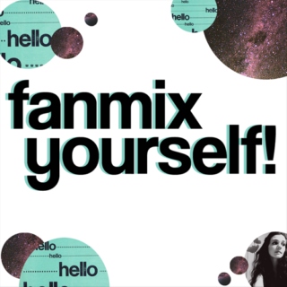 fanmix yourself!