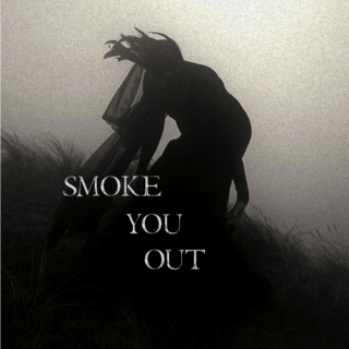 Smoke You Out