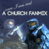 Once I Was Real {Church Fanmix}