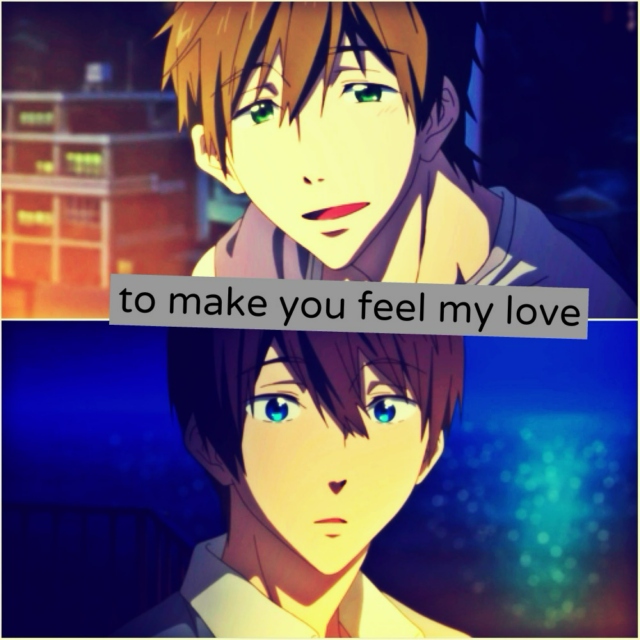 to make you feel my love}; makoharu 