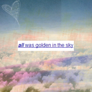 ☼all was golden in the sky☼