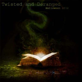 Twisted and Deranged