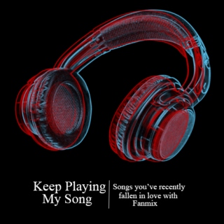 Keep Playing My Song